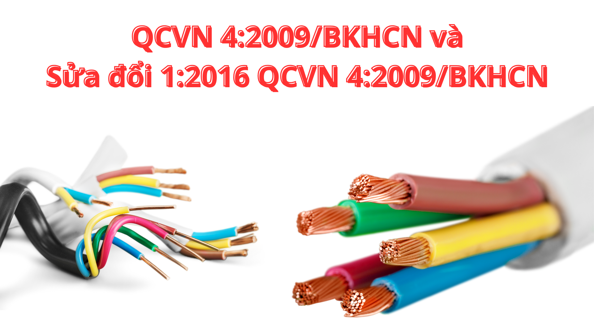 You are currently viewing Chứng nhận hợp quy dây cáp điện theo QCVN 4:2009/BKHCN – Thủ tục & Quy trình